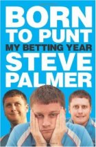 Born to Punt: Steve Palmer's Betting Year