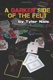 A Darker Side of the Felt