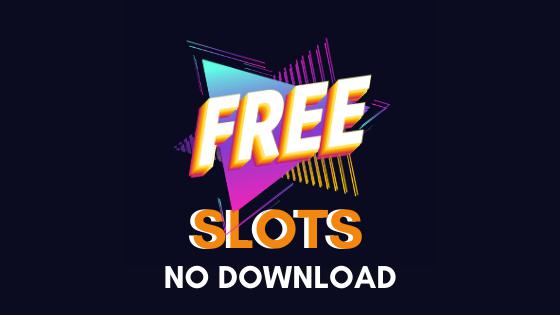 Play the Free Slots No Download